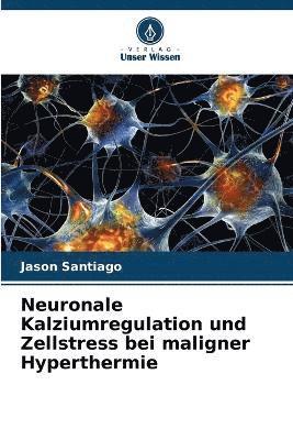 Neuronale Kalziumregulation und Zellstress bei maligner Hyperthermie 1