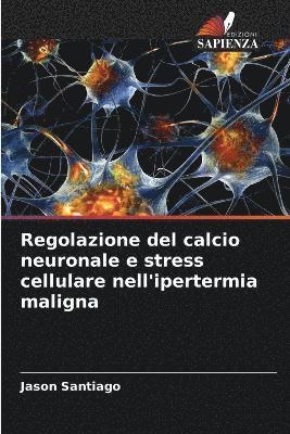 bokomslag Regolazione del calcio neuronale e stress cellulare nell'ipertermia maligna