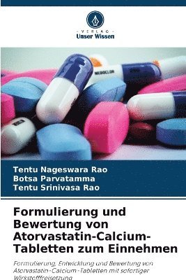 Tentu Nageswara Rao, Botsa Parvatamma, Tentu Srinivasa Rao - Formulierung und Bewertung von Atorvastatin-Calcium-Tabletten zum Einnehmen, Häftad