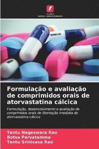 bokomslag Formulao e avaliao de comprimidos orais de atorvastatina clcica