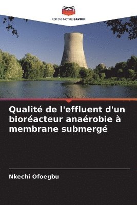 bokomslag Qualit de l'effluent d'un bioracteur anarobie  membrane submerg