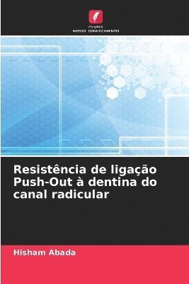 bokomslag Resistncia de ligao Push-Out  dentina do canal radicular