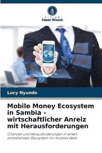 bokomslag Mobile Money Ecosystem in Sambia - wirtschaftlicher Anreiz mit Herausforderungen