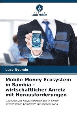 bokomslag Mobile Money Ecosystem in Sambia - wirtschaftlicher Anreiz mit Herausforderungen