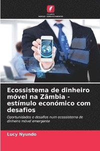 bokomslag Ecossistema de dinheiro móvel na Zâmbia - estímulo económico com desafios