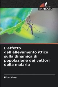 bokomslag L'effetto dell'allevamento ittico sulla dinamica di popolazione dei vettori della malaria