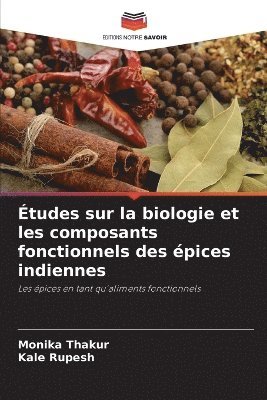 Monika Thakur, Kale Rupesh - Études sur la biologie et les composants fonctionnels des épices indiennes, Häftad