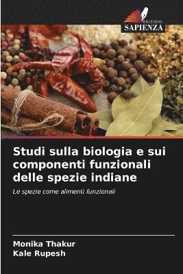 bokomslag Studi sulla biologia e sui componenti funzionali delle spezie indiane