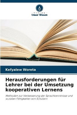 bokomslag Herausforderungen fr Lehrer bei der Umsetzung kooperativen Lernens