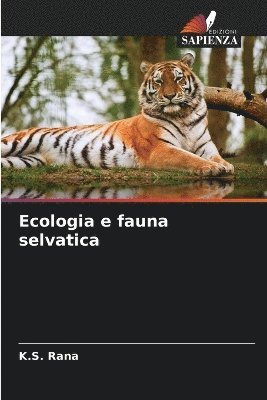 K S Rana, K. S. Rana, K.S. Rana - Ecologia e fauna selvatica, Häftad