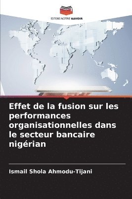 Effet de la fusion sur les performances organisationnelles dans le secteur bancaire nigrian 1