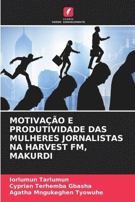 bokomslag Motivação E Produtividade Das Mulheres Jornalistas Na Harvest Fm, Makurdi