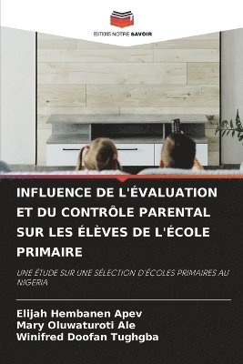 bokomslag Influence de l'valuation Et Du Contrle Parental Sur Les lves de l'cole Primaire