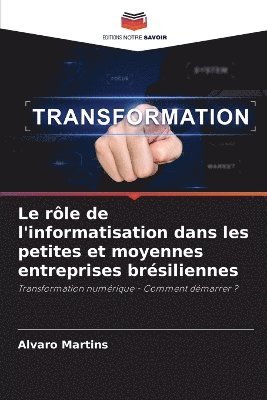 bokomslag Le rle de l'informatisation dans les petites et moyennes entreprises brsiliennes