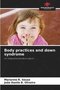 bokomslag Body practices and down syndrome