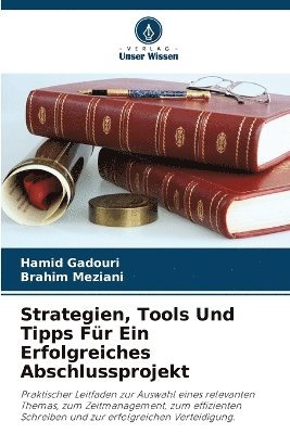 Strategien, Tools Und Tipps Für Ein Erfolgreiches Abschlussprojekt