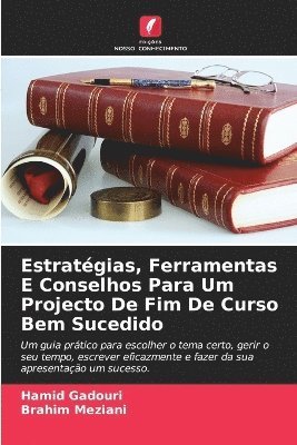 bokomslag Estratgias, Ferramentas E Conselhos Para Um Projecto De Fim De Curso Bem Sucedido