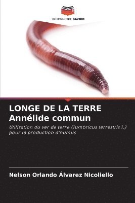 bokomslag LONGE DE LA TERRE Annélide commun