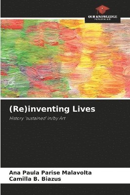 (Re)inventing Lives 1