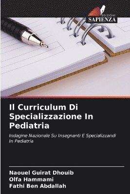 Naouel Guirat Dhouib, Olfa Hammami, Fathi Ben Abdallah - Curriculum Di Specializzazione In Pediatria, Häftad