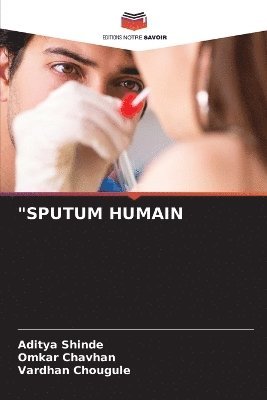 &quot;Sputum Humain 1