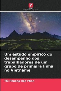 bokomslag Um estudo emprico do desempenho dos trabalhadores de um grupo de primeira linha no Vietname