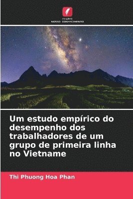 bokomslag Um estudo empírico do desempenho dos trabalhadores de um grupo de primeira linha no Vietname