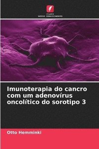 bokomslag Imunoterapia do cancro com um adenovírus oncolítico do sorotipo 3