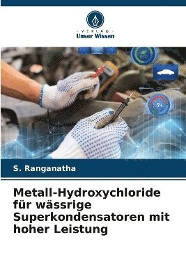 bokomslag Metall-Hydroxychloride für wässrige Superkondensatoren mit hoher Leistung