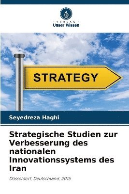 Seyedreza Haghi - Strategische Studien zur Verbesserung des nationalen Innovationssystems des Iran, Häftad