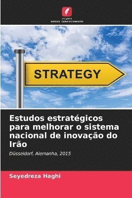 Estudos estratgicos para melhorar o sistema nacional de inovao do Iro 1