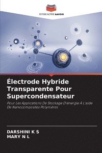 bokomslag Électrode Hybride Transparente Pour Supercondensateur