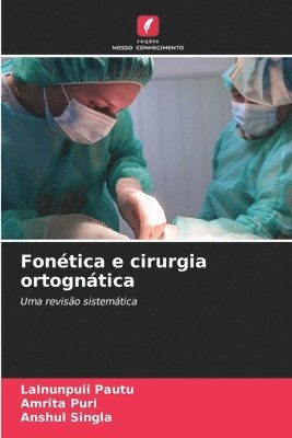 Lalnunpuii Pautu, Amrita Puri, Anshul Singla - Fonética e cirurgia ortognática, Häftad