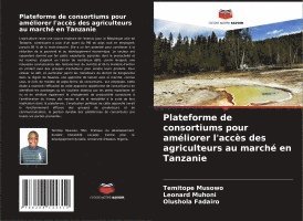 bokomslag Plateforme de consortiums pour améliorer l'accès des agriculteurs au marché en Tanzanie