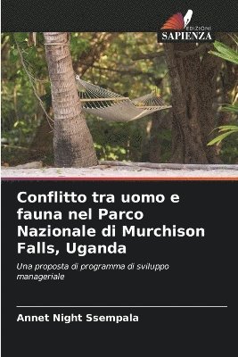 bokomslag Conflitto tra uomo e fauna nel Parco Nazionale di Murchison Falls, Uganda