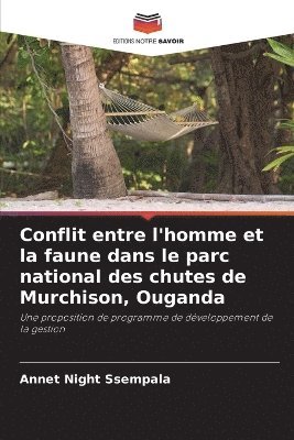 bokomslag Conflit entre l'homme et la faune dans le parc national des chutes de Murchison, Ouganda