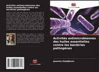 bokomslag Activits antimicrobiennes des huiles essentielles contre les bactries pathognes