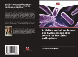 Activits antimicrobiennes des huiles essentielles contre les bactries pathognes 1