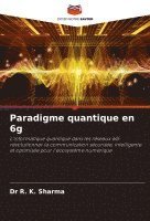 R K Sharma, R. K. Sharma, Dr R. K. Sharma - Paradigme quantique en 6g, Häftad