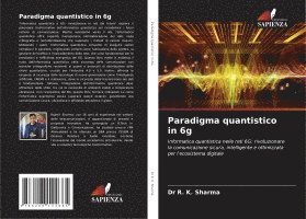 R K Sharma, R. K. Sharma, Dr R. K. Sharma - Paradigma quantistico in 6g, Häftad