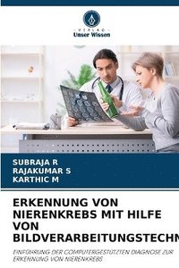 bokomslag Erkennung Von Nierenkrebs Mit Hilfe Von Bildverarbeitungstechniken