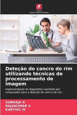 bokomslag Deteo do cancro do rim utilizando tcnicas de processamento de imagem