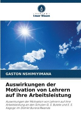 bokomslag Auswirkungen der Motivation von Lehrern auf ihre Arbeitsleistung