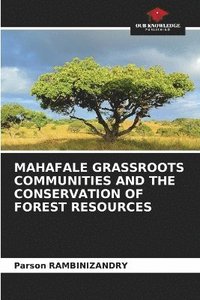 bokomslag Mahafale Grassroots Communities and the Conservation of Forest Resources