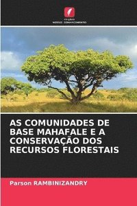 bokomslag As Comunidades de Base Mahafale E a Conservao DOS Recursos Florestais