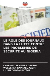 bokomslag Le Rôle Des Journaux Dans La Lutte Contre Les Problèmes de Sécurité Au Nigeria