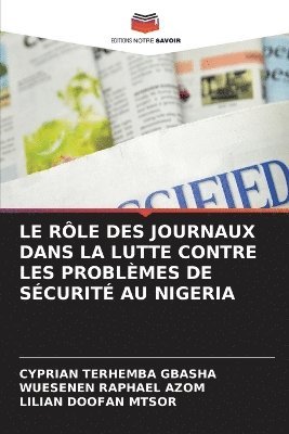 bokomslag Le Rle Des Journaux Dans La Lutte Contre Les Problmes de Scurit Au Nigeria