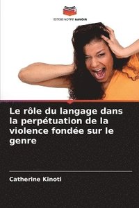 bokomslag Le rle du langage dans la perptuation de la violence fonde sur le genre