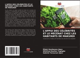 Elijah Hembanen Apev, Winifred Doofan Tughgba, Gabriel Terzurum Apev, Elijah Hembanen APEV - L'Appui Des Célébrités Et Le Mécénat Chez Les Habitants de Makurdi, Häftad