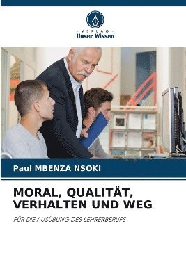 bokomslag Moral, Qualitt, Verhalten Und Weg